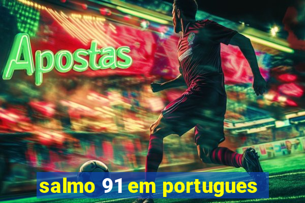 salmo 91 em portugues